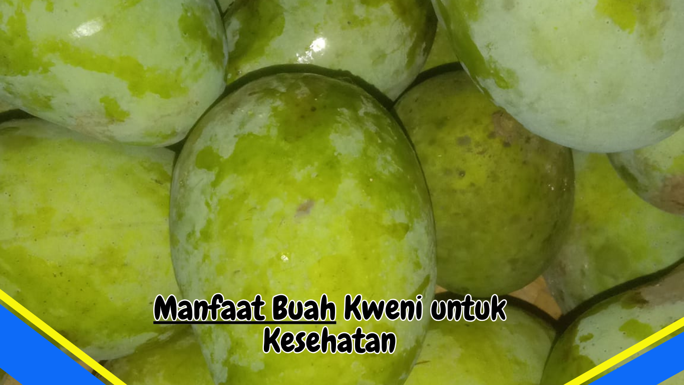 Manfaat Buah Kweni untuk Kesehatan