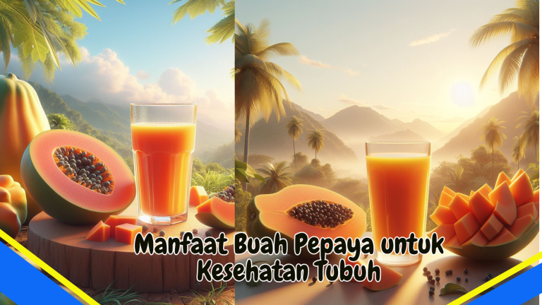 Manfaat Buah Pepaya untuk Kesehatan Tubuh